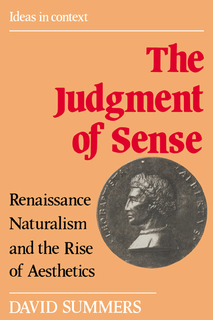 The Judgment of Sense; Renaissance Naturalism and the Rise of Aesthetics (Paperback) 9780521386319
