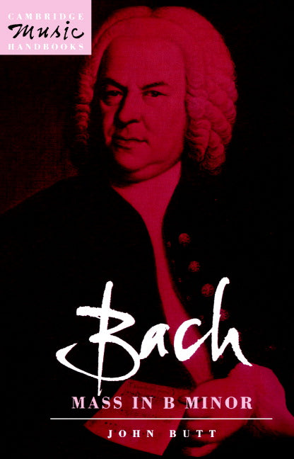 Bach: Mass in B Minor (Paperback) 9780521387163