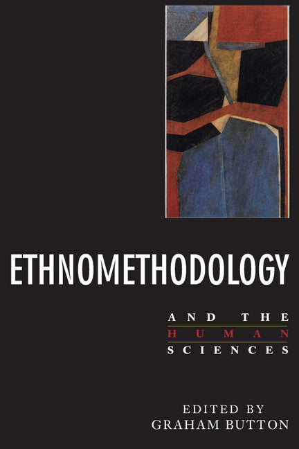 Ethnomethodology and the Human Sciences (Paperback) 9780521389525