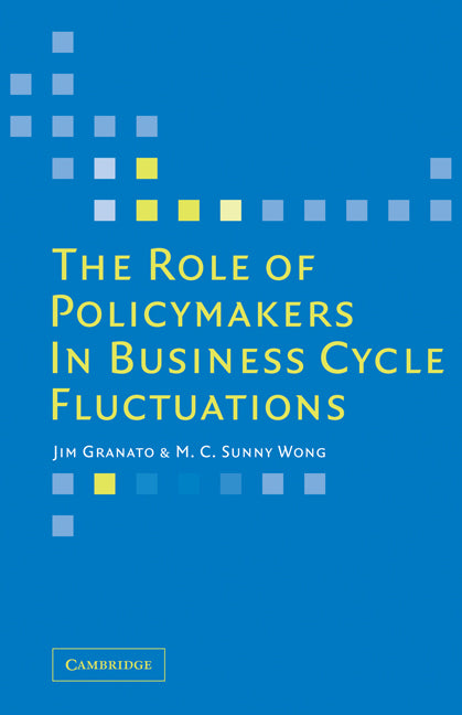 The Role of Policymakers in Business Cycle Fluctuations (Paperback) 9780521390767