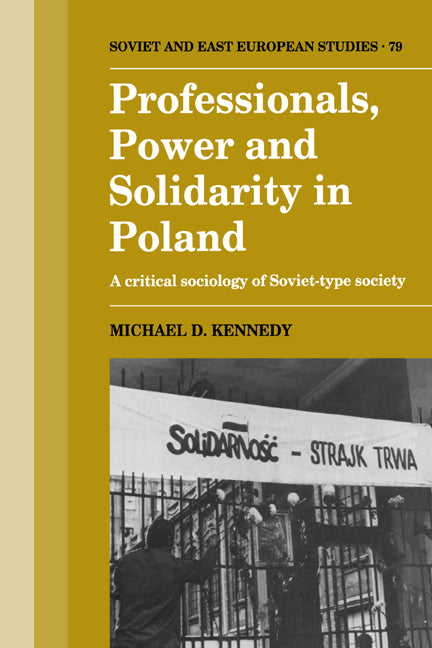 Professionals, Power and Solidarity in Poland; A Critical Sociology of Soviet-Type Society (Hardback) 9780521390835