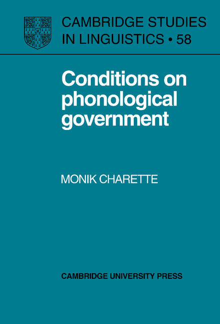 Conditions on Phonological Government (Hardback) 9780521392464