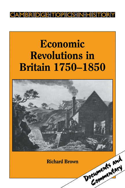 Economic Revolutions in Britain, 1750–1850; Prometheus unbound? (Paperback) 9780521397858