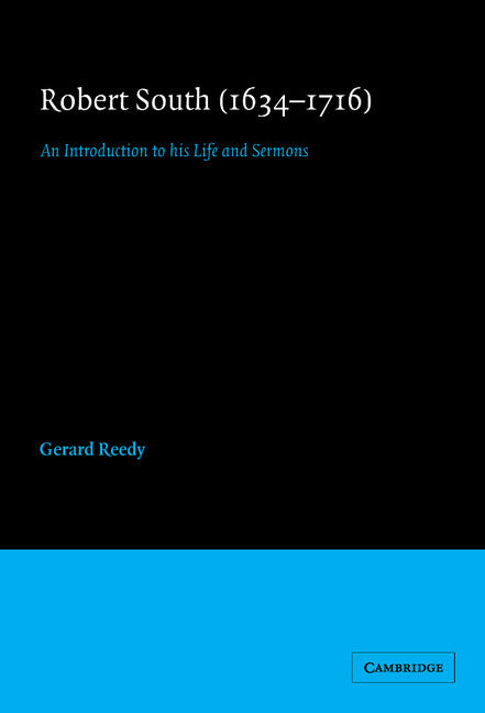 Robert South (1634–1716); An Introduction to his Life and Sermons (Hardback) 9780521401647