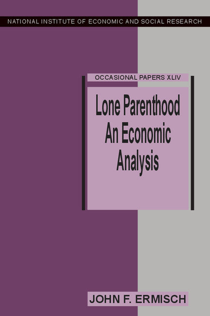 Lone Parenthood; An Economic Analysis (Hardback) 9780521412438