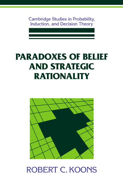 Paradoxes of Belief and Strategic Rationality (Hardback) 9780521412698