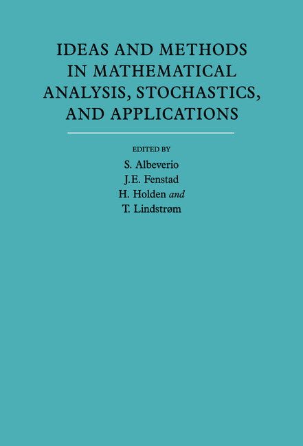 Ideas and Methods in Mathematical Analysis, Stochastics, and Applications: Volume 1; In Memory of Raphael Høegh-Krohn (Hardback) 9780521419291