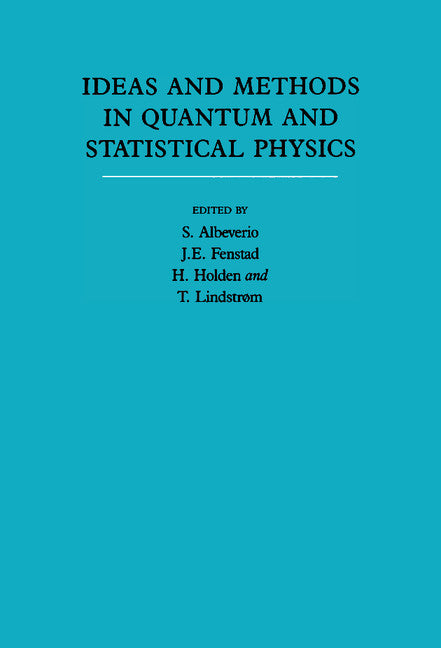 Ideas and Methods in Quantum and Statistical Physics: Volume 2; In Memory of Raphael Høegh-Krohn (Hardback) 9780521419307