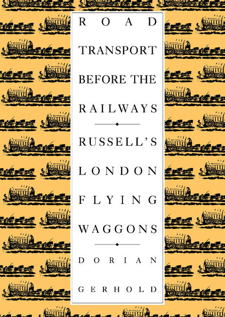 Road Transport before the Railways; Russell's London Flying Waggons (Hardback) 9780521419505