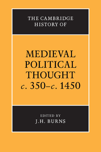 The Cambridge History of Medieval Political Thought c.350–c.1450 (Paperback) 9780521423885