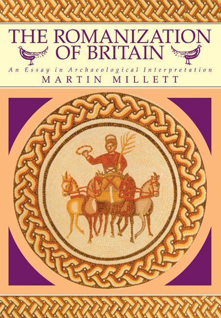 The Romanization of Britain; An Essay in Archaeological Interpretation (Paperback) 9780521428644
