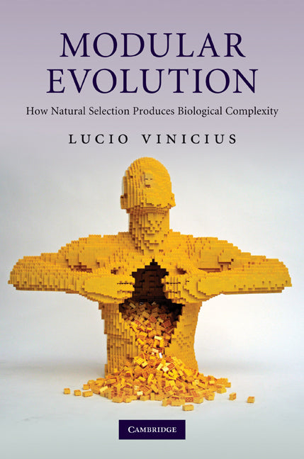 Modular Evolution; How Natural Selection Produces Biological Complexity (Hardback) 9780521429641