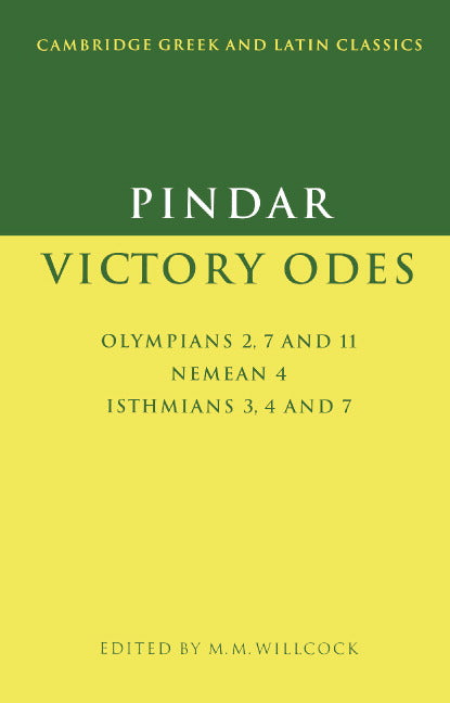Pindar: Victory Odes; Olympians 2, 7 and 11; Nemean 4; Isthmians 3, 4 and 7 (Paperback) 9780521436366