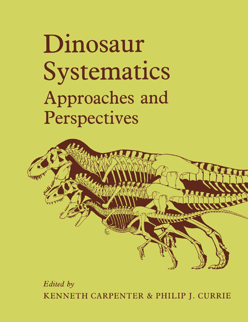 Dinosaur Systematics; Approaches and Perspectives (Paperback) 9780521438100