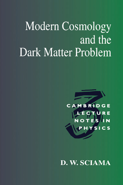 Modern Cosmology and the Dark Matter Problem (Paperback) 9780521438483