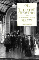 The Theatre Industry in Nineteenth-Century France (Hardback) 9780521441421