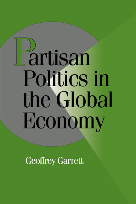 Partisan Politics in the Global Economy (Hardback) 9780521441544