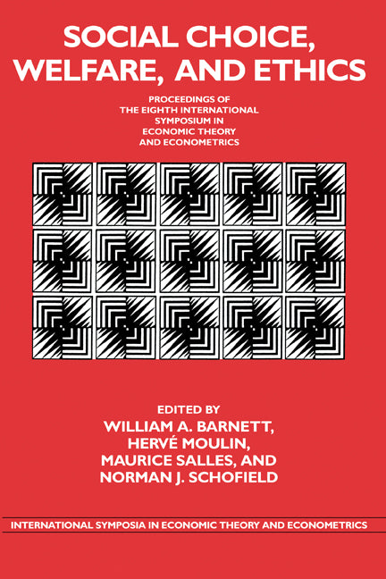 Social Choice, Welfare, and Ethics; Proceedings of the Eighth International Symposium in Economic Theory and Econometrics (Hardback) 9780521443401