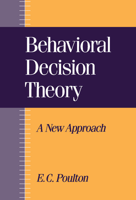 Behavioral Decision Theory; A New Approach (Hardback) 9780521443685