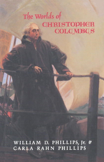 The Worlds of Christopher Columbus (Paperback) 9780521446525