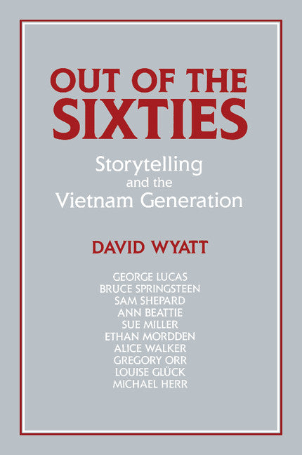 Out of the Sixties; Storytelling and the Vietnam Generation (Paperback) 9780521446891