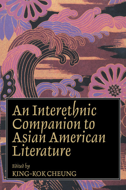An Interethnic Companion to Asian American Literature (Paperback) 9780521447904