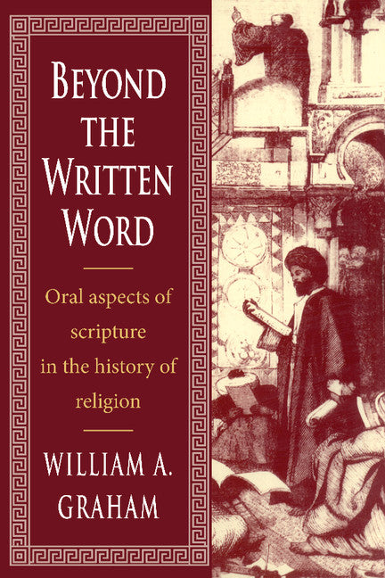 Beyond the Written Word; Oral Aspects of Scripture in the History of Religion (Paperback) 9780521448208
