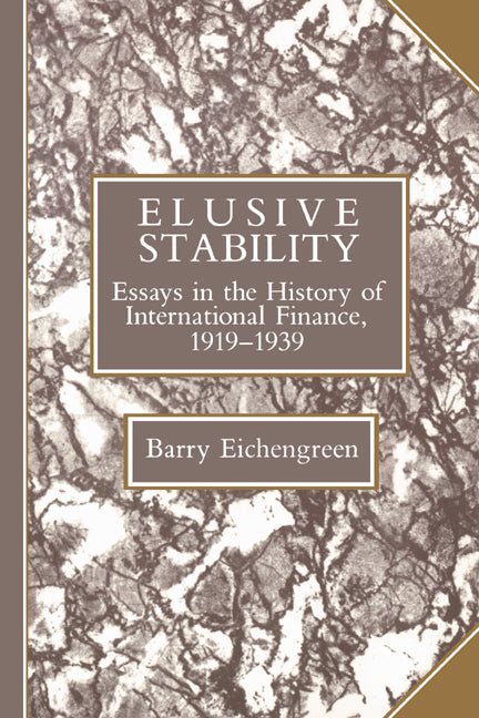Elusive Stability; Essays in the History of International Finance, 1919–1939 (Paperback) 9780521448475