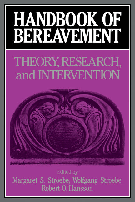 Handbook of Bereavement; Theory, Research, and Intervention (Paperback) 9780521448536