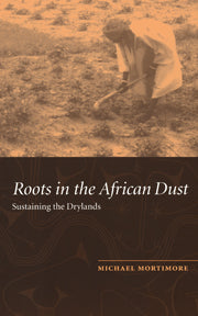 Roots in the African Dust; Sustaining the Sub-Saharan Drylands (Paperback) 9780521457859