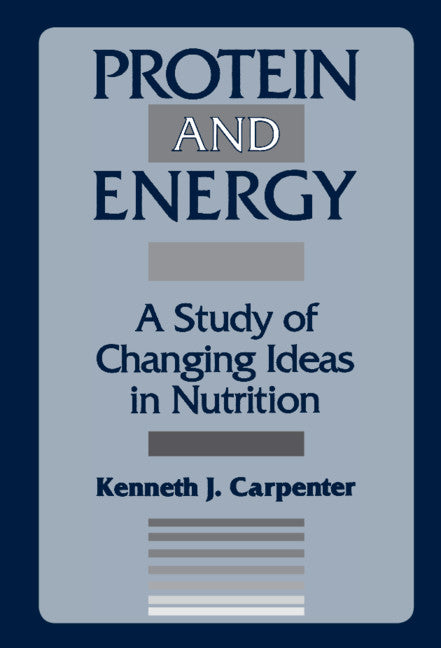 Protein and Energy; A Study of Changing Ideas in Nutrition (Hardback) 9780521452090