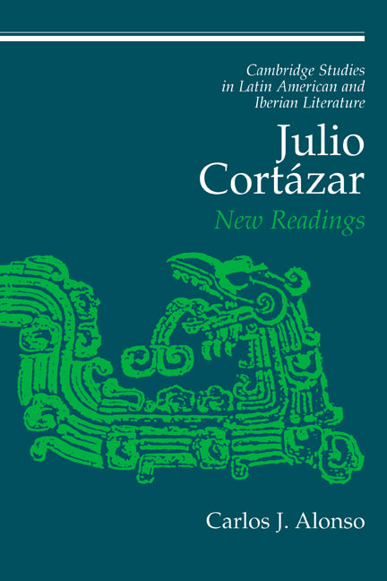 Julio Cortázar; New Readings (Hardback) 9780521452106