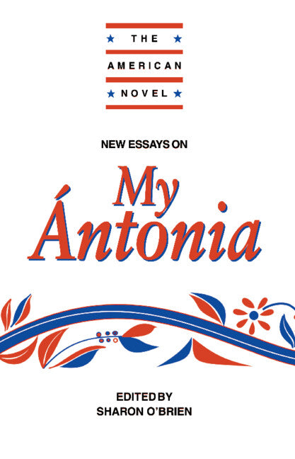 New Essays on My Ántonia (Hardback) 9780521452755