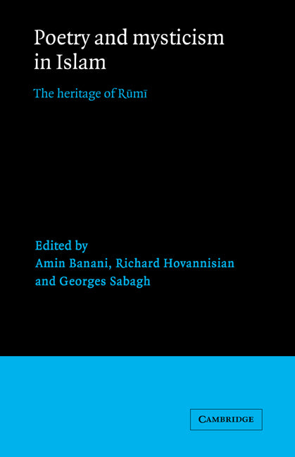Poetry and Mysticism in Islam; The Heritage of Rumi (Hardback) 9780521454766