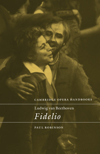 Ludwig van Beethoven: Fidelio (Paperback) 9780521458528