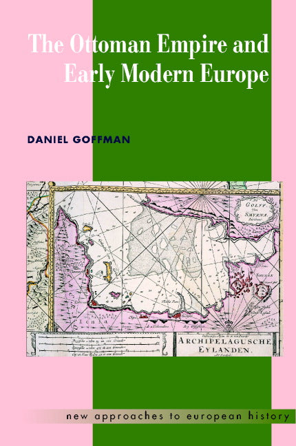 The Ottoman Empire and Early Modern Europe (Paperback) 9780521459082