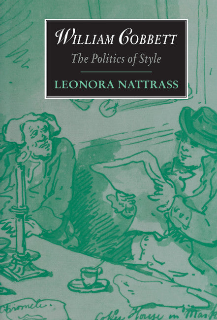 William Cobbett; The Politics of Style (Hardback) 9780521460361