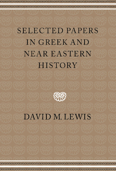 Selected Papers in Greek and Near Eastern History (Hardback) 9780521465649