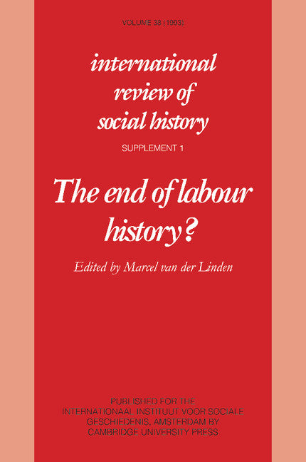 The End of Labour History? (Paperback) 9780521467230