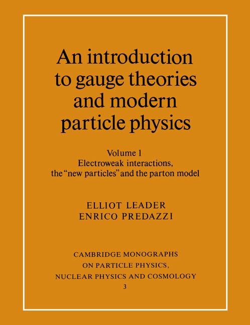 An Introduction to Gauge Theories and Modern Particle Physics (Paperback) 9780521468404