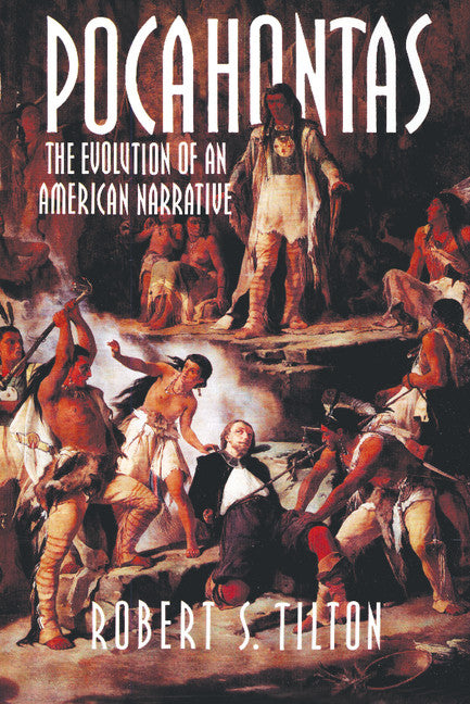 Pocahontas; The Evolution of an American Narrative (Paperback) 9780521469593