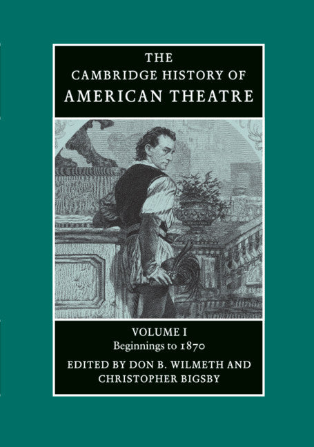 The Cambridge History of American Theatre (Hardback) 9780521472043
