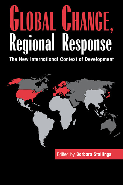 Global Change, Regional Response; The New International Context of Development (Hardback) 9780521472272