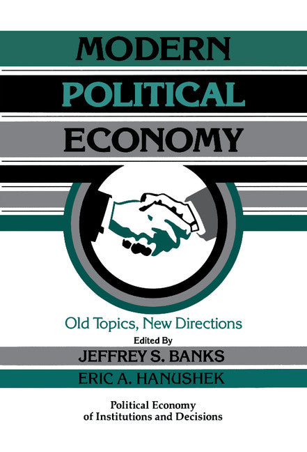 Modern Political Economy; Old Topics, New Directions (Hardback) 9780521472333