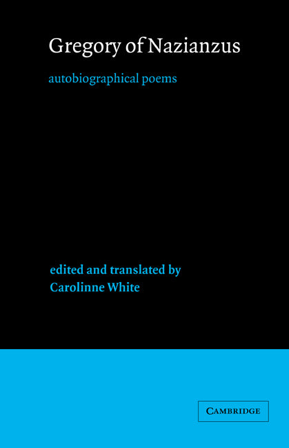 Gregory of Nazianzus; Autobiographical Poems (Hardback) 9780521472814