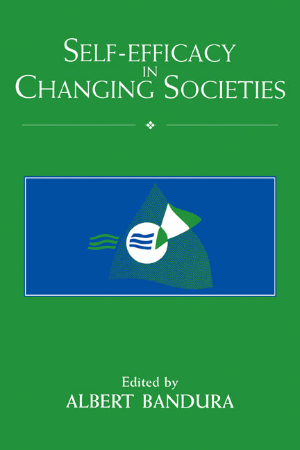 Self-Efficacy in Changing Societies (Hardback) 9780521474672
