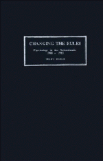 Changing the Rules; Psychology in the Netherlands 1900–1985 (Paperback) 9780521144872