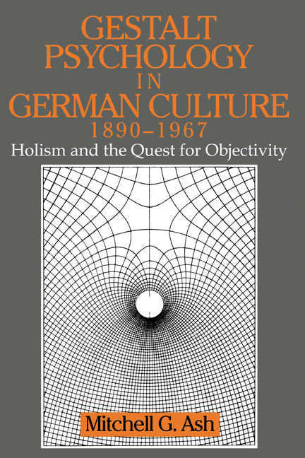 Gestalt Psychology in German Culture, 1890–1967; Holism and the Quest for Objectivity (Hardback) 9780521475402