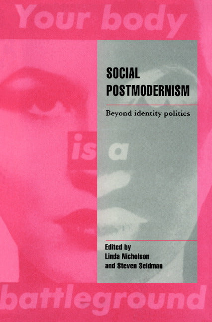 Social Postmodernism; Beyond Identity Politics (Paperback) 9780521475716