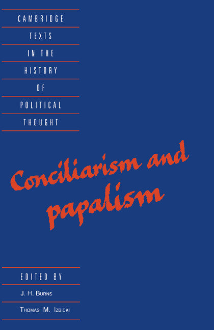 Conciliarism and Papalism (Paperback) 9780521476744